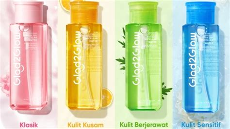 4 Varian Micellar Water Glad2Glow Untuk Kulit Kusam Dan Sensitif Rp39 Ribu