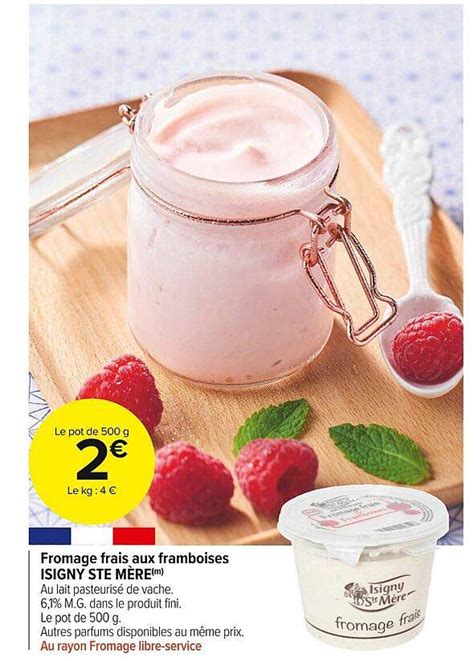 Offre Fromage Frais Aux Framboises Isigny Ste Mère chez Carrefour Market