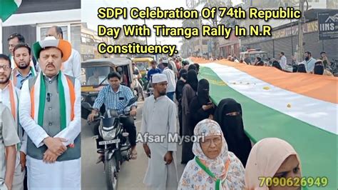 Mysore Sdpi Celebration Of Th Republic Day With Tiranga Rally In N R