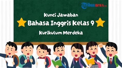 Kunci Jawaban Bahasa Inggris Kelas 9 Halaman 176 Dan 177 Kurikulum