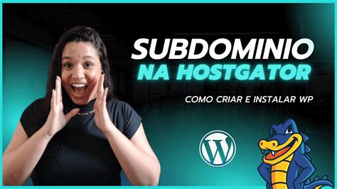 Como criar subdomínio e instalar o WordPress passo a passo YouTube