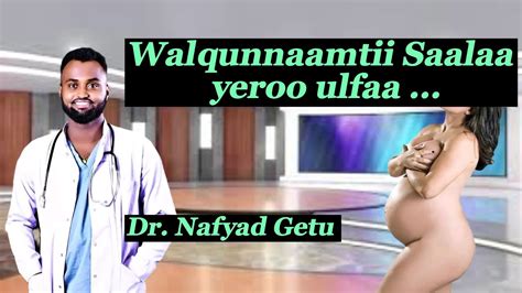 Dr Nafyad Getu Wal Qunnamtii Saalaa Yeroo Ulfaa Health Sexual