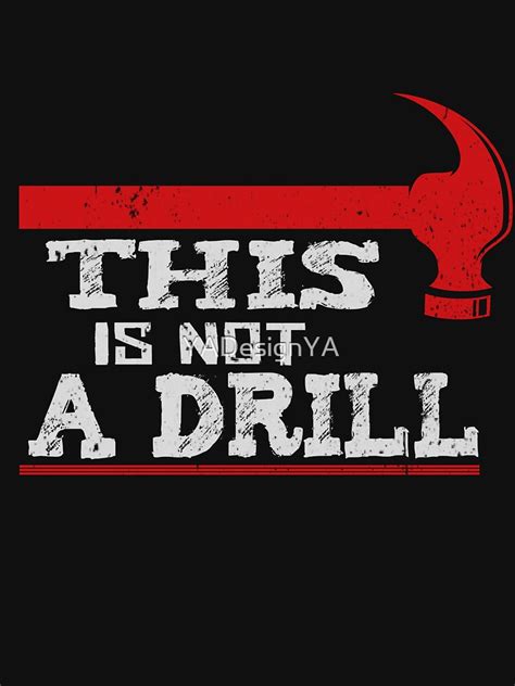 Hammer This Is Not A Drill T Shirt For Sale By Yadesignya