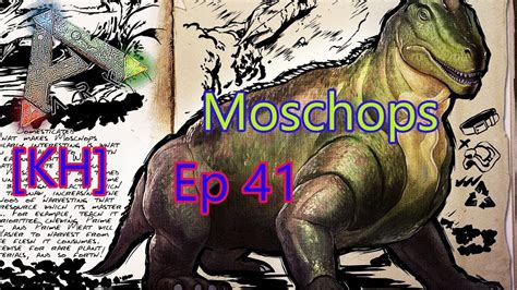 លេង Ark Taming Moschops Ark Ragnarok Map Kh Ep 41 Youtube