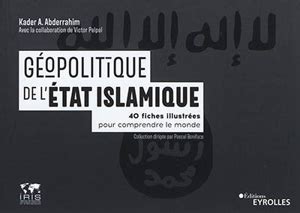 Kader A Abderrahim G Opolitique De L Etat Islamique Fiches