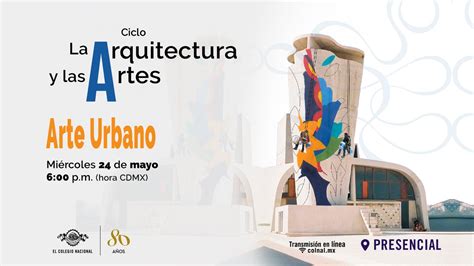 El Colegio Nacional on Twitter HOY se hablará de arteurbano con