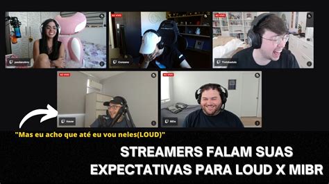 Streamers Falam Suas Expectativas Para Loud X Mibr No Vct Am Ricas