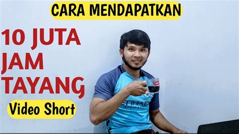 Cara Mendapatkan Juta Jam Tayang Video Short Youtube