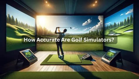 How Accurate Are Golf Simulators Truth About Their Accuracy