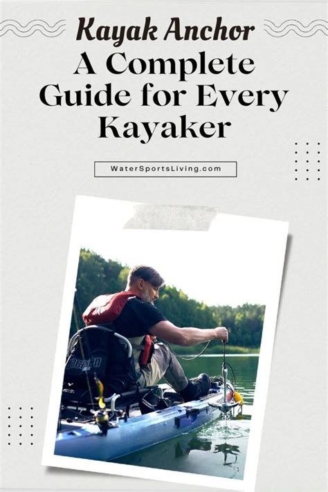 Kayak Anchor: A Complete Guide for Every Kayaker- Water Sports Living