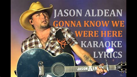 Jason Aldean Gonna Know We Were Here Karaoke Cover Lyrics Youtube