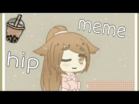 Hip Meme Gacha Club Youtube