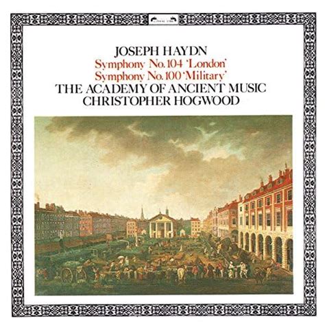 Haydn Symphonies Nos100 And 104 Christopher Hogwood And Academy Of