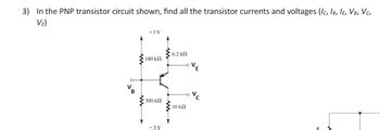 Answered In The Pnp Transistor Circuit Shown Bartleby