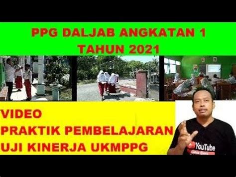 Video UKIN PPG Daljab 2021 Video Uji Kinerja PPG Dalam Jabatan 2021