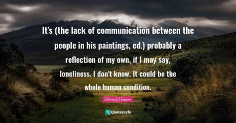 Its The Lack Of Communication Between The People In His Paintings E