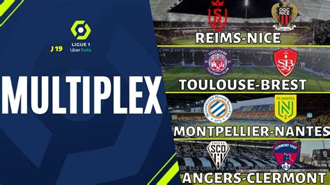 MULTIPLEX LIGUE 1 19ème Journée REIMS NICE TOULOUSE BREST MONTPELLIER