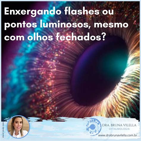 Flashes e pontos luminosos na visão até olhos fechados