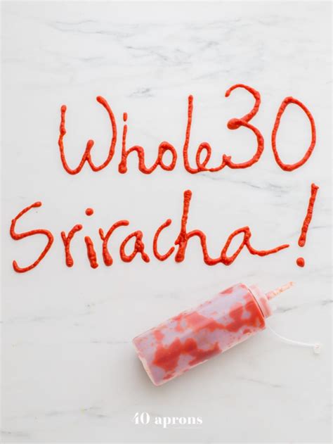 Whole30 Sriracha (Paleo, Vegan, Sugar Free, Fermented) - 40 Aprons