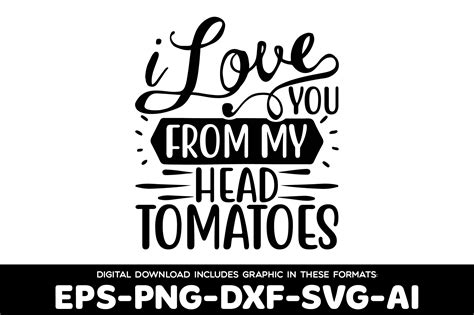 I Love You From My Head Tomatoes Graphic By Shopdrop Creative Fabrica