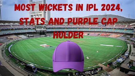 Most Wickets In Ipl Stats And Purple Cap Holder News