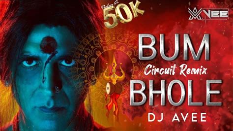 Bum Bhole Laxmmi Bomb Akshay Kumar Circuit Remix Dj Avee Youtube