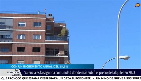 Valencia Es La Segunda Comunidad Donde M S Subi El Precio Del Alquiler