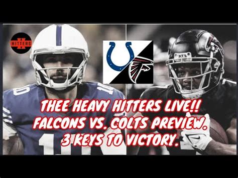 Thee Heavy Hitters Live Falcons Vs Colts Preview Key To Victory