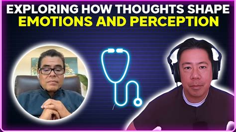 Exploring How Thoughts Shape Emotions And Perception Podcast