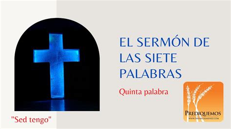 Las Siete Palabras Quinta Frase Sed Tengo Semana Santa Viernes