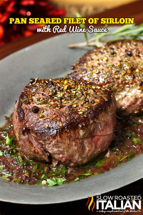 Pan Seared Filet Of Sirloin With Red Wine Sauce