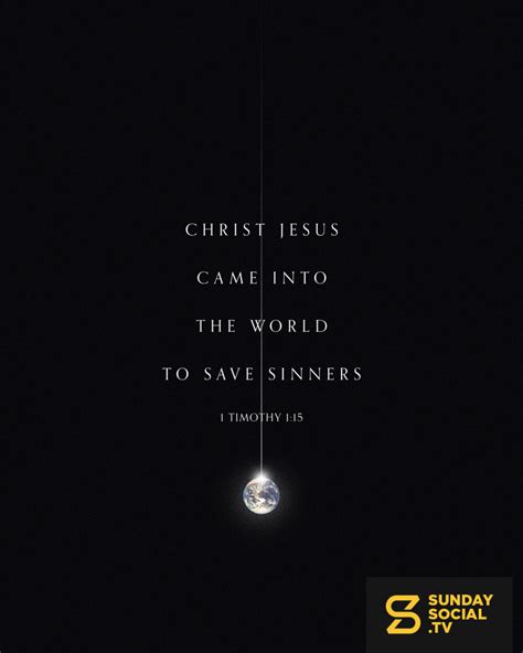 Christ Jesus Came Into The World To Save Sinners 1 Timothy 1 15