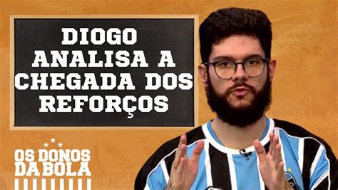 Diogo Rossi Analisou Como A Chegada Dos Refor Os No Gr Mio Fizeram A