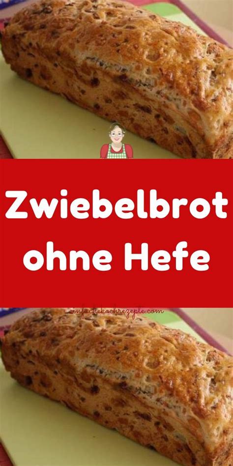 Zwiebelbrot Ohne Hefe Zwiebelbrot Brot Backen Einfach Brot Backen