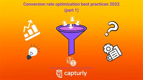 Conversion Rate Optimization Best Practices 2022 Part 1 Capturly Blog