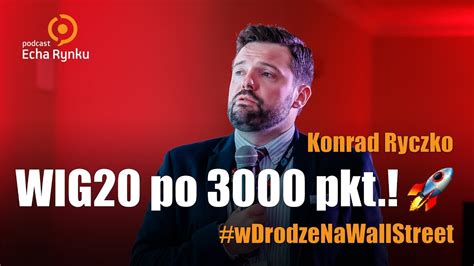 Echa Rynku 297 Hosso Trwaj Czyli Kiedy WIG20 Na Poziomie 3000 Pkt