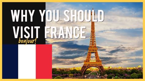 Why You Should Visit FRANCE Pourquoi Vous Devriez Visiter La FRANCE