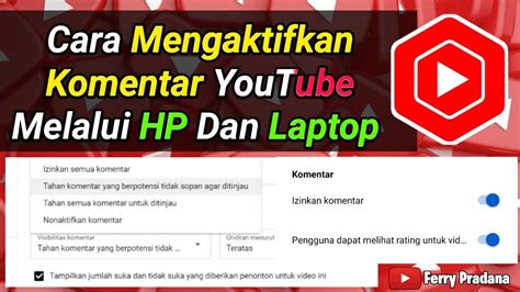 Cara Mengaktifkan Komentar Youtube Melalui Hp Dan Laptop Youtube