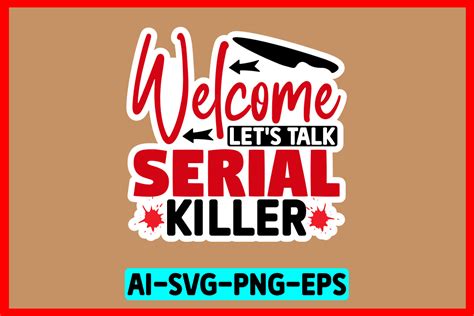 Welcome Let S Talk Serial Killer Graphic By MK Design Store Creative