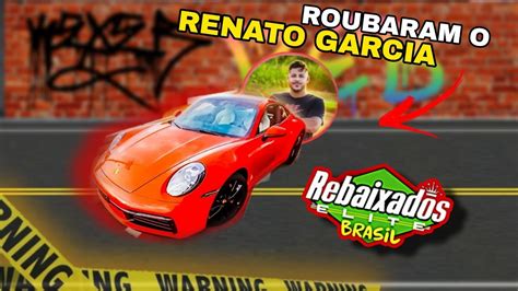 ROUBARAM A PORSCHE DO RENATO GARCIA NO REBAIXADOS ELITE BRASIL YouTube