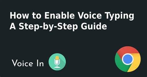 How To Enable Voice Typing In Chrome A Step By Step Guide