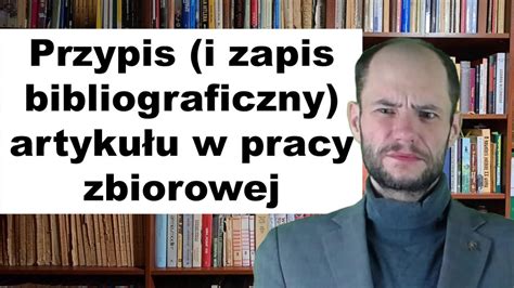 Przypis I Zapis Bibliograficzny Do Pracy Zbiorowej Youtube