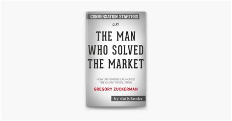 The Man Who Solved The Market How Jim Simons Launched The Quant