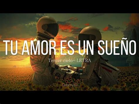 Tu Amor Es Un Sue O Tercer Cielo Lyrics Letra Youtube