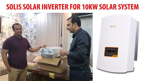 Solis 10kw Grid Tied Inverter In Pakistan Unboxing And Features For Netmetering Youtube