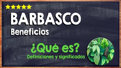 Qu Es El Barbasco Conoce La Funci N Del Barbasco O Cabeza De