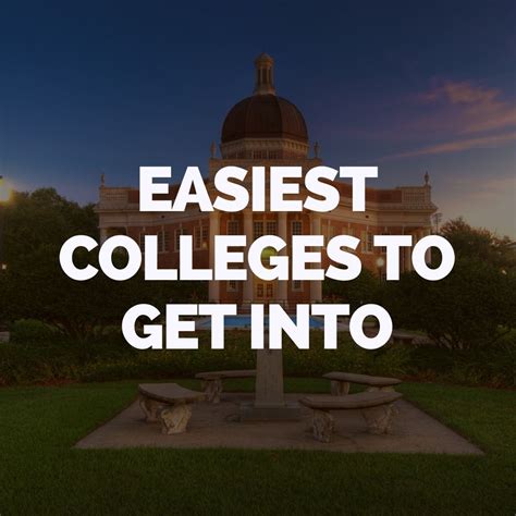 Easiest Colleges To Get Into 2024 2025