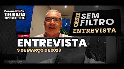 ENTREVISTA OESTE SEM FILTRO 9 DE MARÇO DE 2023 YouTube