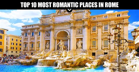 Top 10 Most Romantic Places In Rome To Visit With Your Partner