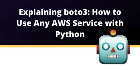 Explaining Boto3 How To Use Any Aws Service With Python Dev Community